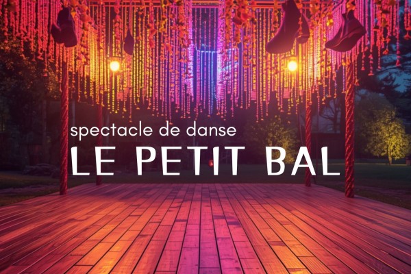 Le petit bal (spectacle de fin d'année)